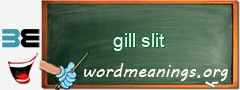 WordMeaning blackboard for gill slit